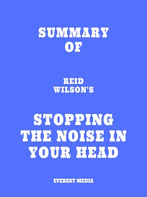 cover image of Summary of Reid Wilson's Stopping the Noise in Your Head